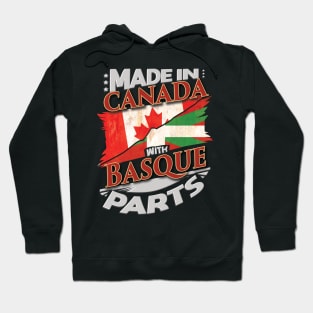 Made In Canada With Basque Parts - Gift for Basque From Bilbao Hoodie